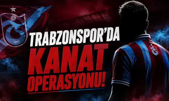 Trabzonspor'da Kanat Operasyonu!