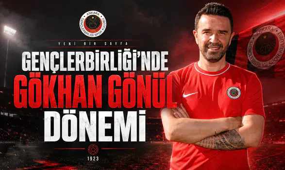 Gençlerbirliği'nde Gökhan Gönül Dönemi