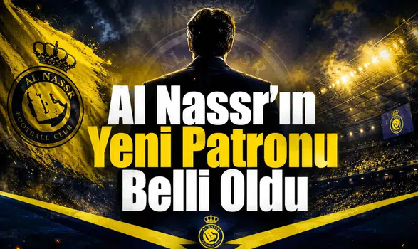 Al Nassr'ın Yeni Patronu Belli Oldu