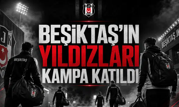 Beşiktaş'ın Yıldızları Kampa Katıldı