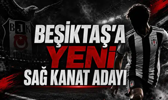Beşiktaş'a Yeni Sağ Kanat Adayı