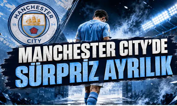 Manchester City'de Sürpriz Ayrılık