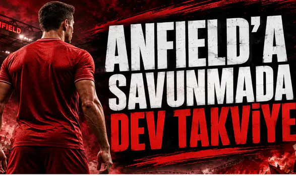 Anfield’a Savunmada Dev Takviye