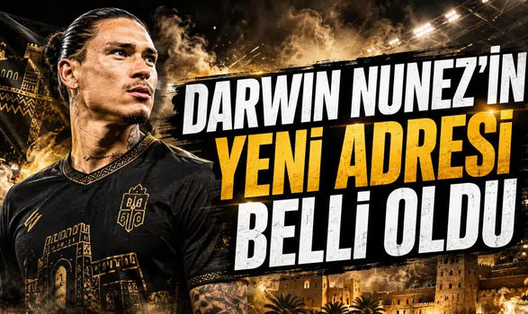DARWIN NUNEZ’İN YENİ ADRESİ BELLİ OLDU