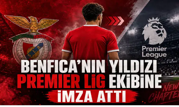 Benfica'nın Yıldızı Premier Lig Ekibine İmza Attı