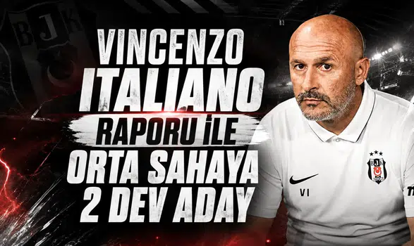 Vincenzo Italiano raporu ile orta sahaya 2 dev aday
