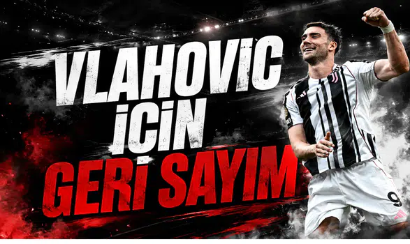 Vlahovic İçin Geri Sayım
