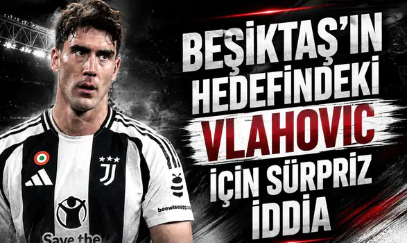 Beşiktaş'ın Hedefindeki Vlahovic İçin Sürpriz İddia