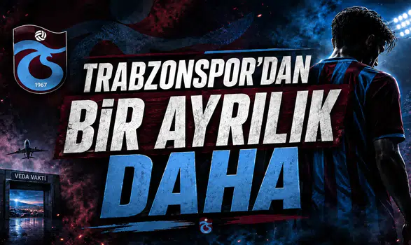 Trabzonspor’dan Bir Ayrılık Daha