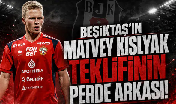 Rus basını duyurdu: Beşiktaş'ın Matvey Kislyak teklifinin perde arkası!