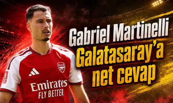 Gabriel Martinelli Galatasaray'a net cevap