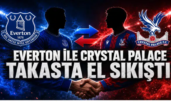 Everton ile Crystal Palace Takasta El Sıkıştı