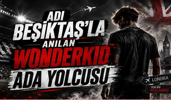 Adı Beşiktaş'la Anılan Wonderkid Ada Yolcusu