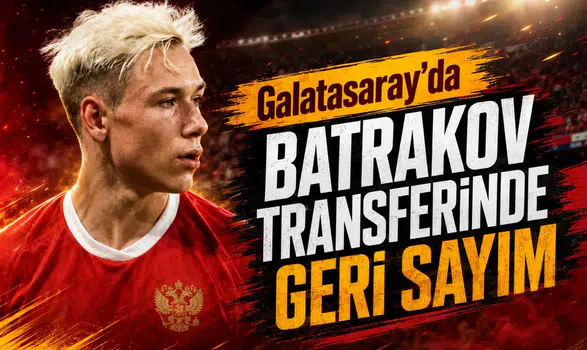 Galatasaray'da Batrakov Transferinde Geri Sayım