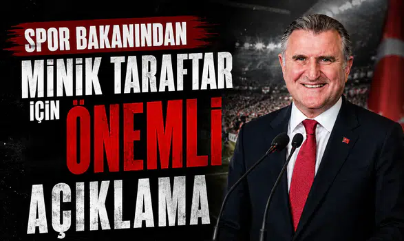Spor Bakanından, Minik Taraftar İçin Önemli Açıklama!