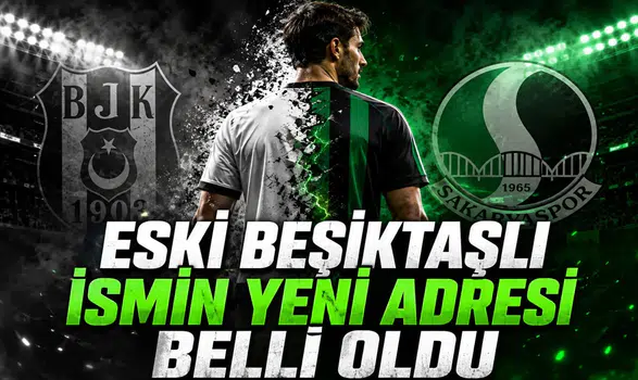 ESKİ BEŞİKTAŞLI İSMİN YENİ ADRESİ BELLİ OLDU