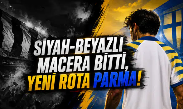 Siyah-Beyazlı Macera Bitti,Yeni Rota Parma!
