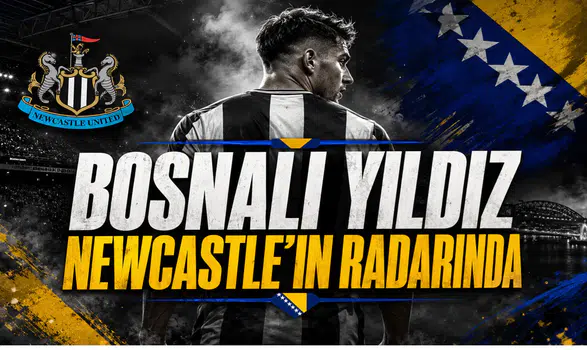 Bosnalı Yıldız Newcastle’ın Radarında