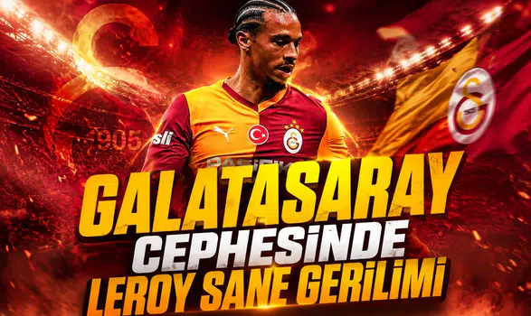 Galatasaray cephesinde Leroy Sane gerilimi