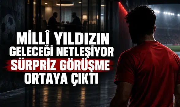 Milli yıldızın geleceği netleşiyor sürpriz görüşme ortaya çıktı