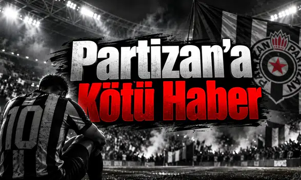 Partizan'a Kötü Haber