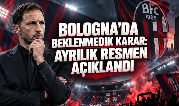 BOLOGNA’DA BEKLENMEDİK KARAR: AYRILIK RESMEN AÇIKLANDI