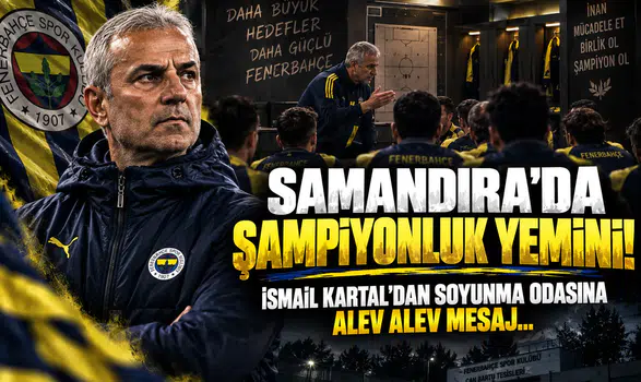 Samandıra’da Şampiyonluk Yemini! İsmail Kartal’dan Soyunma Odasına Alev Alev Mesaj...