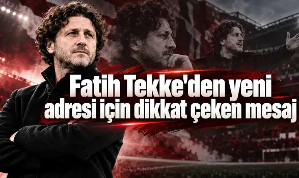 Fatih Tekke’den yeni adresi için dikkat çeken mesaj