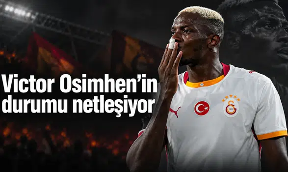 Victor Osimhen'in durumu netleşiyor