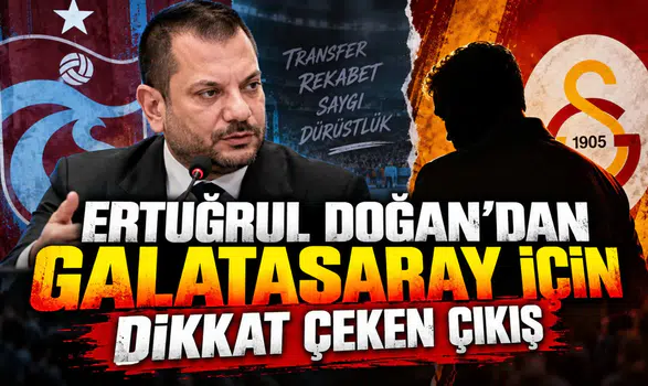 ERTUĞRUL DOĞAN’DAN GALATASARAY İÇİN DİKKAT ÇEKEN ÇIKIŞ
