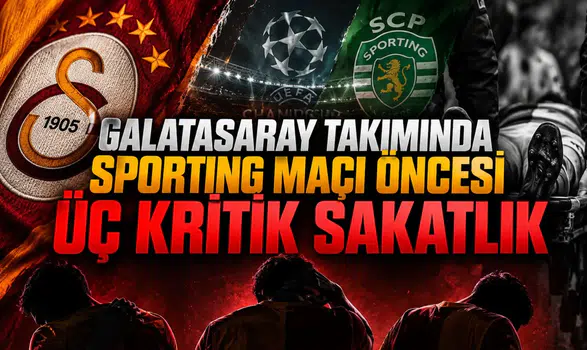 Galatasaray takımında Sporting maçı öncesi üç kritik sakatlık
