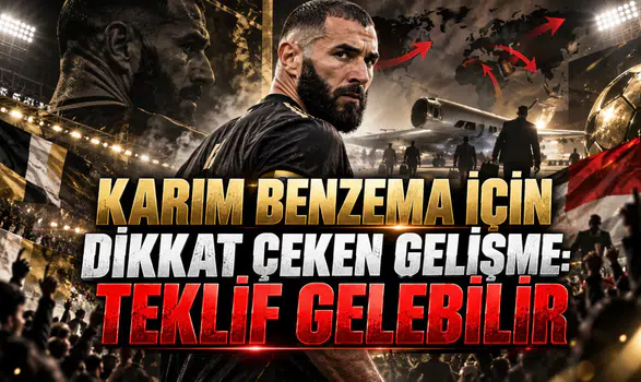 KARIM BENZEMA İÇİN DİKKAT ÇEKEN GELİŞME: TEKLİF GELEBİLİR