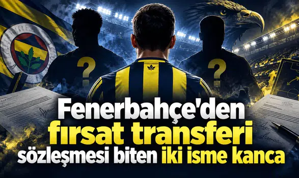 Fenerbahçe'den fırsat transferi sözleşmesi biten iki isme kanca