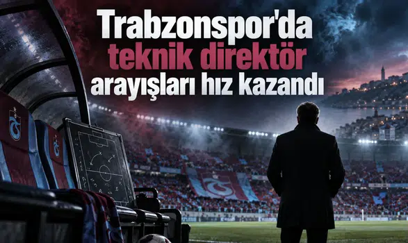 Trabzonspor'da teknik direktör arayışları hız kazandı