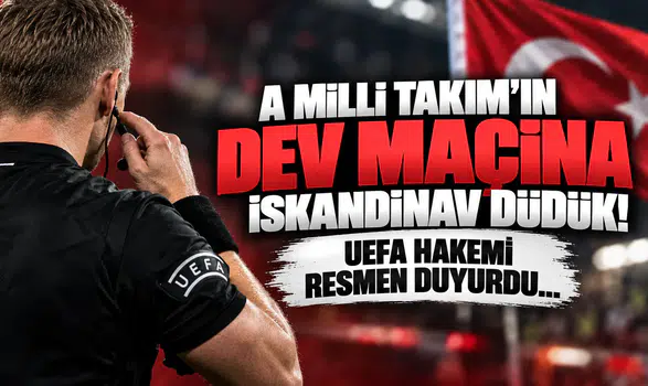 A Milli Takım’ın Dev Maçına İskandinav Düdük! UEFA Hakemi Resmen Duyurdu...