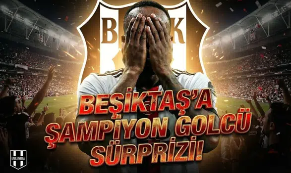 Beşiktaş'a "Şampiyon Golcü" sürprizi
