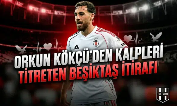Orkun Kökçü'den kalpleri titreten Beşiktaş itirafı