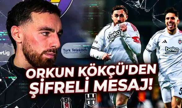 Orkun Kökçü'den şifreli mesaj
