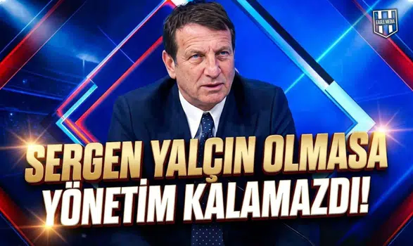 Sergen Yalçın olmasa yönetim kalamazdı