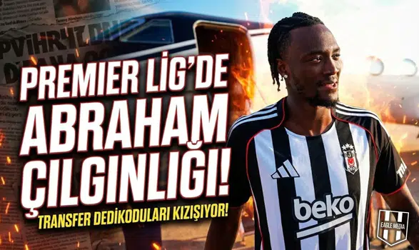 Premier Lig'de Abraham çılgınlığı!