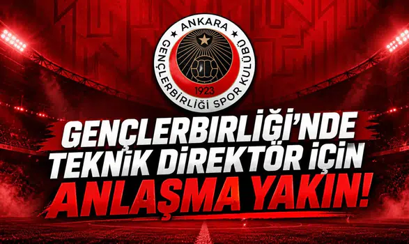 GENÇLERBİRLİĞİ'NDE TEKNİK DİREKTÖR İÇİN ANLAŞMA YAKIN!