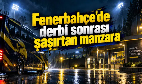 Fenerbahçe'de derbi sonrası şaşırtan manzara