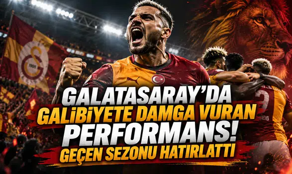 Galatasaray'da galibiyete damga vuran performans! Geçen sezonu hatırlattı