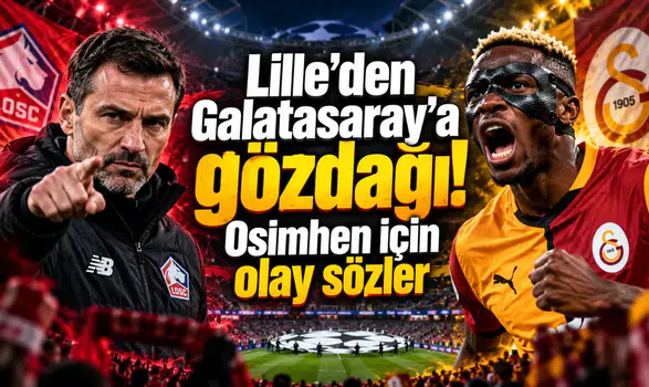 Lille'den Galatasaray'a gözdağı! Osimhen için olay sözler
