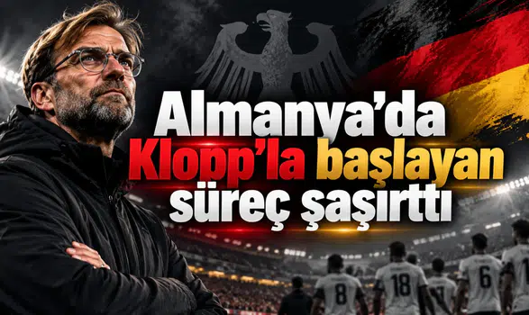 Almanya’da Klopp’la başlayan süreç şaşırttı