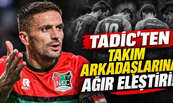 Dusan Tadic'ten takım arkadaşlarına ağır eleştiri