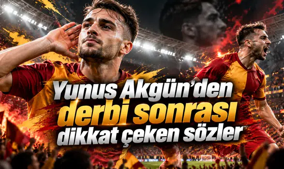 Yunus Akgün'den derbi sonrası dikkat çeken sözler