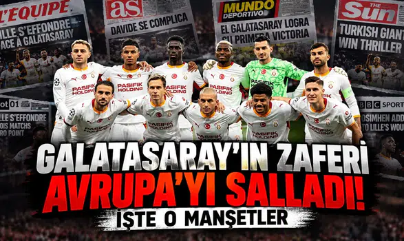 Galatasaray'ın zaferi Avrupa'yı salladı! İşte o manşetler