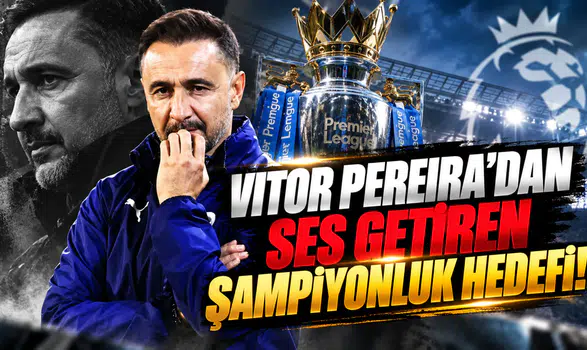 Vitor Pereira'dan ses getiren şampiyonluk hedefi!
