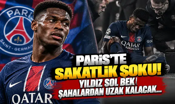 Paris’te Sakatlık Şoku! Yıldız Sol Bek Sahalardan Uzak Kalacak...